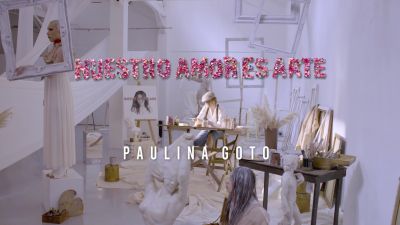 Paulina_Goto_-_Nuestro_Amor_Es_Arte_28Video_Oficial29_000005.jpg